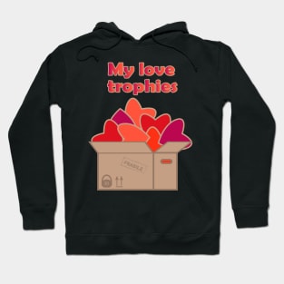 Valentine hearts in box My love trophies Hoodie